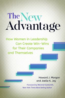 New Advantage How Women in Leadership Can Create Win-Wins for Their Companies and Themselves  9781440844591 Front Cover