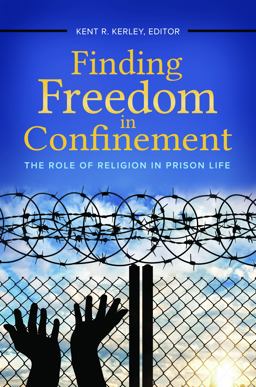 Finding Freedom in Confinement The Role of Religion in Prison Life  9781440850318 Front Cover