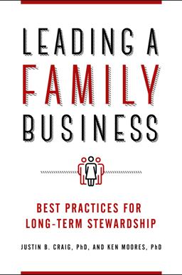 Leading a Family Business Best Practices for Long-Term Stewardship  9781440855320 Front Cover