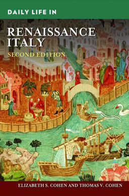 Daily Life in Renaissance Italy:  9781440856921 Front Cover