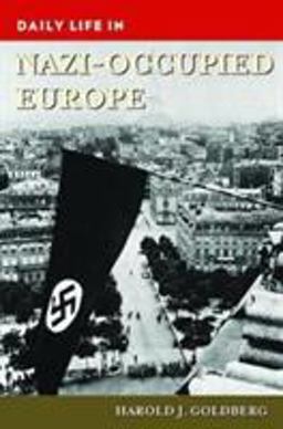 Daily Life in Nazi-Occupied Europe  9781440859113 Front Cover
