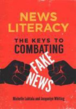 News Literacy The Keys to Combating Fake News  9781440861529 Front Cover