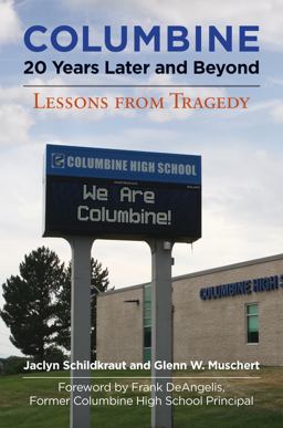 Columbine, 20 Years Later and Beyond Lessons from Tragedy  9781440862526 Front Cover