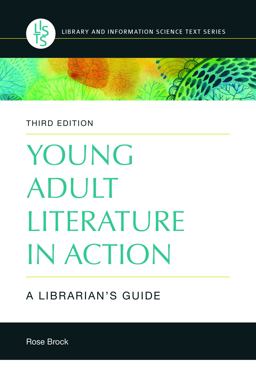 Young Adult Literature in Action A Librarian's Guide 3rd 9781440866937 Front Cover