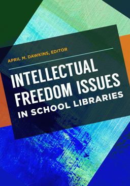 Intellectual Freedom Issues in School Libraries  9781440872365 Front Cover