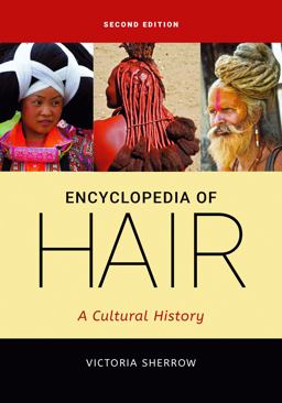 Encyclopedia of Hair: A Cultural History  9781440873485 Front Cover