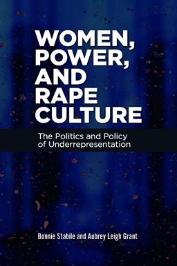 Women, Power, and Rape Culture The Politics and Policy of Underrepresentation  9781440876974 Front Cover