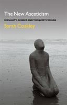 New Asceticism Sexuality, Gender and the Quest for God  9781441103222 Front Cover