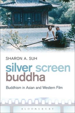 Silver Screen Buddha Buddhism in Asian and Western Film  9781441105363 Front Cover