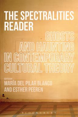 Spectralities Reader Ghosts and Haunting in Contemporary Cultural Theory  9781441105592 Front Cover