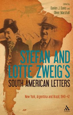 Stefan and Lotte Zweig's South American Letters New York, Argentina and Brazil, 1940-42  9781441107121 Front Cover
