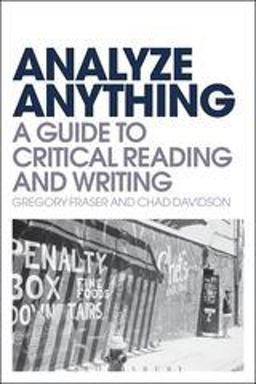 Analyze Anything A Guide to Critical Reading and Writing  9781441107305 Front Cover