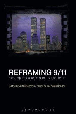 Reframing 9/11 Film, Popular Culture and the War on Terror  9781441119056 Front Cover