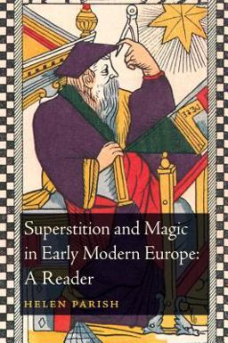 Superstition and Magic in Early Modern Europe: a Reader  9781441122223 Front Cover