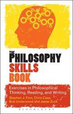 Philosophy Skills Book Exercises in Philosophical Thinking, Reading, and Writing  9781441124562 Front Cover