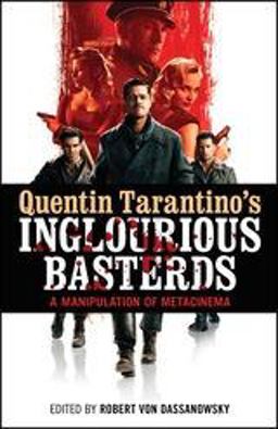 Quentin Tarantino's Inglourious Basterds A Manipulation of Metacinema  9781441138699 Front Cover