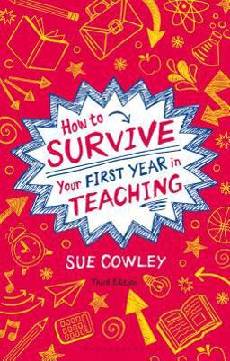 How to Survive Your First Year in Teaching 3rd 9781441140913 Front Cover