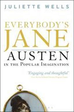 Everybody's Jane Austen in the Popular Imagination  9781441145543 Front Cover