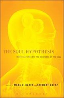 Soul Hypothesis Investigations into the Existence of the Soul  9781441152244 Front Cover