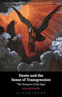 Dante and the Sense of Transgression 'the Trespass of the Sign'  9781441160423 Front Cover
