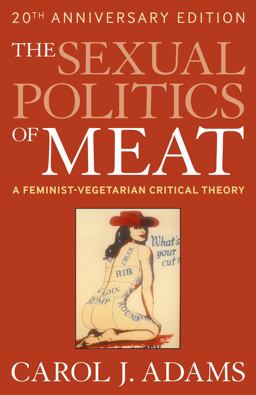 The Sexual Politics of Meat