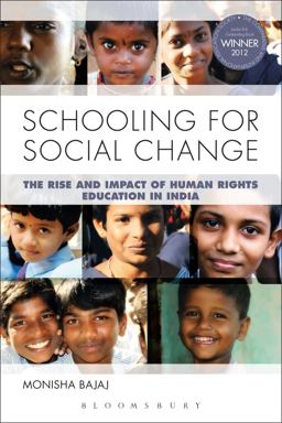 Schooling for Social Change The Rise and Impact of Human Rights Education in India  9781441176745 Front Cover