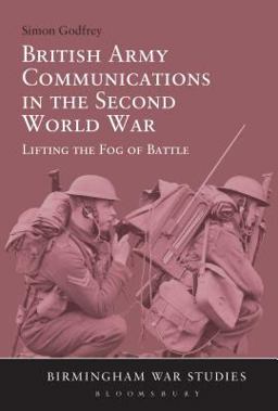 British Army Communications in the Second World War