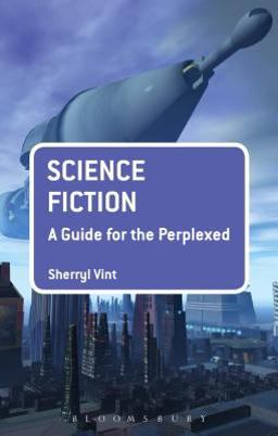 Science Fiction: a Guide for the Perplexed  9781441194602 Front Cover
