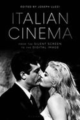 Italian Cinema from the Silent Screen to the Digital Image  9781441195616 Front Cover