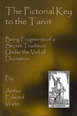 The Pictorial Key to the Tarot The Pictorial Key to the Tarot