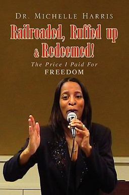 Railroaded, Ruffed up and Redeemed!