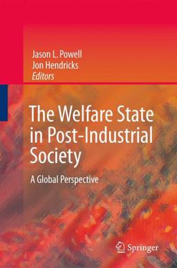 The Welfare State in Post-Industrial Society The Welfare State in Post-Industrial Society