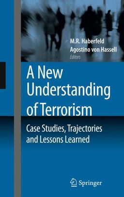 New Understanding of Terrorism Case Studies, Trajectories and Lessons Learned  9781441901149 Front Cover