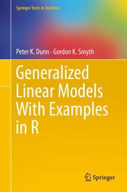 Generalized Linear Models with Examples in R  9781441901170 Front Cover
