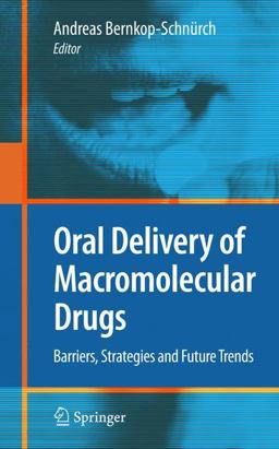 Oral Delivery of Macromolecular Drugs Barriers, Strategies and Future Trends  9781441901996 Front Cover