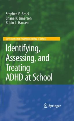 Identifying, Assessing, and Treating ADHD at School  9781441905000 Front Cover