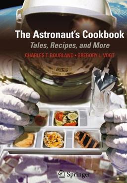 Astronaut's Cookbook Tales, Recipes, and More  9781441906236 Front Cover
