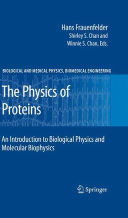 Physics of Proteins An Introduction to Biological Physics and Molecular Biophysics  9781441910431 Front Cover