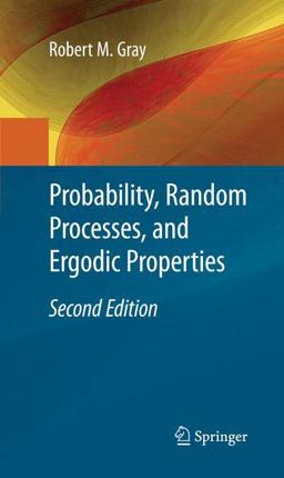 Probability, Random Processes, and Ergodic Properties Probability, Random Processes, and Ergodic Properties