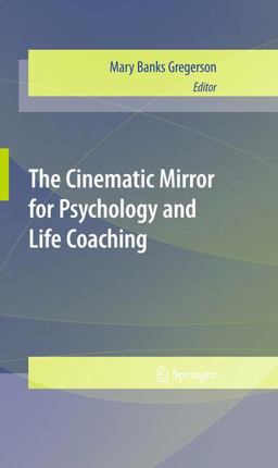 The Cinematic Mirror for Psychology and Life Coaching