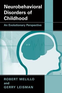 Neurobehavioral Disorders of Childhood An Evolutionary Perspective  9781441912329 Front Cover