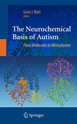 Neurochemical Basis of Autism From Molecules to Minicolumns  9781441912718 Front Cover