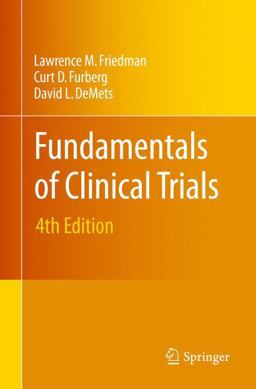 Fundamentals of Clinical Trials 4th 9781441915856 Front Cover