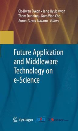 Future Application and Middleware Technology on E-Science Future Application and Middleware Technology on E-Science
