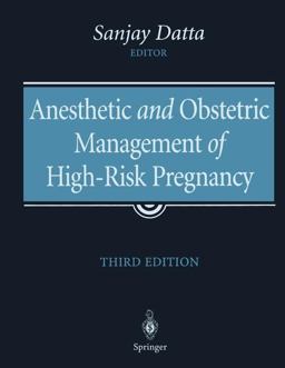 Anesthetic and Obstetric Management of High-Risk Pregnancy 3rd 9781441918192 Front Cover