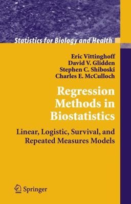 Regression Methods in Biostatistics Linear, Logistic, Survival, and Repeated Measures Models  9781441919052 Front Cover