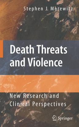 Death Threats and Violence New Research and Clinical Perspectives  9781441926319 Front Cover