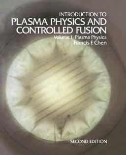 Introduction to Plasma Physics and Controlled Fusion Plasma Physics 2nd 9781441932013 Front Cover