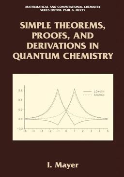 Simple Theorems, Proofs, and Derivations in Quantum Chemistry  9781441933898 Front Cover