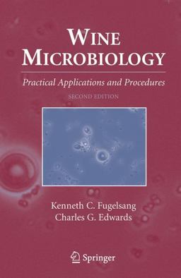 Wine Microbiology Practical Applications and Procedures 2nd 9781441941213 Front Cover